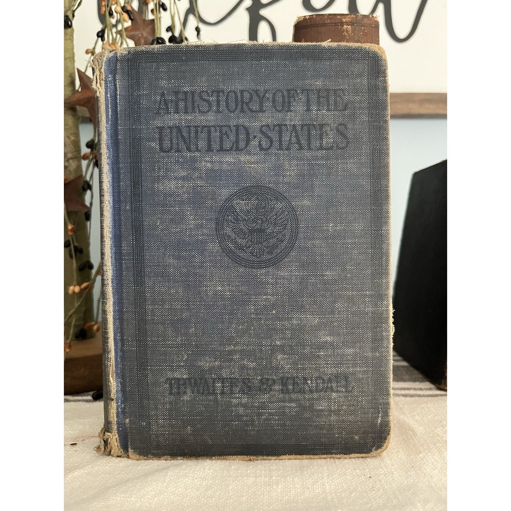 Antique A HISTORY OF THE UNITED STATES Grammar School Thwaites & Kendall